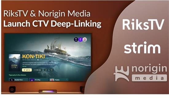RiksTV and Norigin Media Introduce CTV Deep-Linking Across Streaming Services in Norway